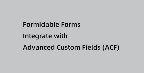 Formidable Forms Integrate with Advanced Custom Fields插件下载
